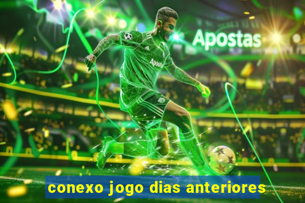 conexo jogo dias anteriores